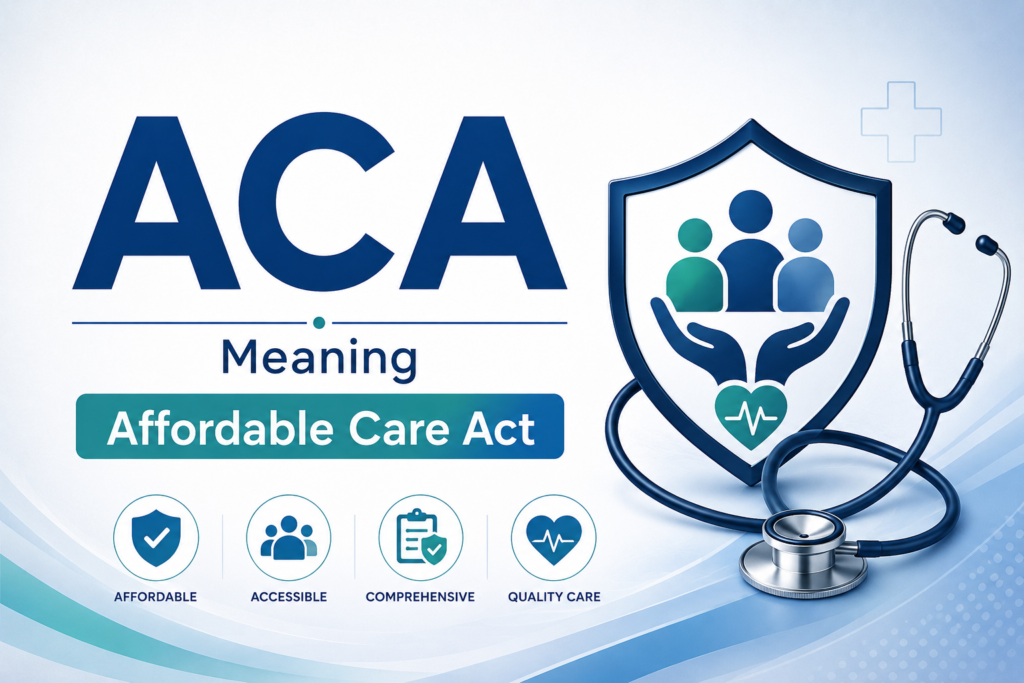 ACA Meaning infographic showing the Affordable Care Act with healthcare protection icons, family care symbols, and a medical stethoscope.